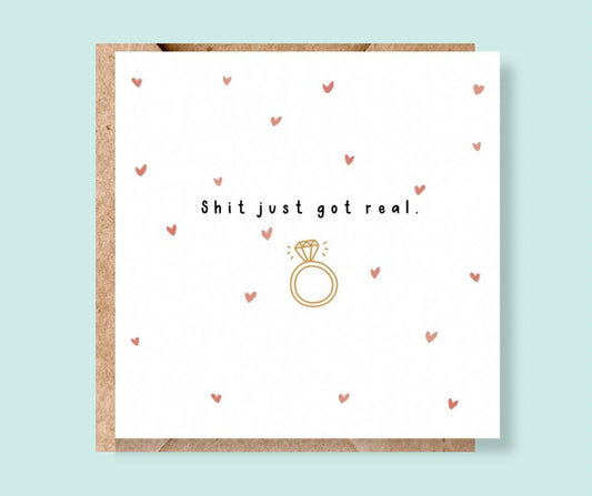 Sh*t just got real Funny Engagement Card