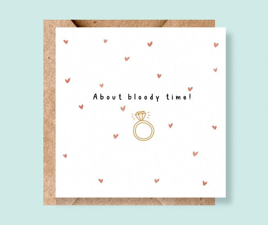 About Bloody Time! Funny Engagement Card